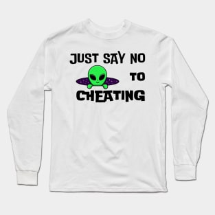 Just say no to cheating Long Sleeve T-Shirt